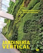 JARDINERIA VERTICAL Y CUBIERTAS AJARDINADAS, de RAFAEL FERNANDEZ CAÑERO | portada del libro