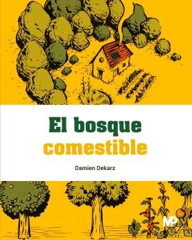 El bosque comestible, de CRISTINA PREPELITA CHIARASINI - AGENCE C | portada del libro