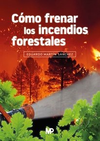 COMO FRENAR LOS INCENDIOS FORESTALES, de MARTIN SANCHEZ,EDUARDO | portada del libro