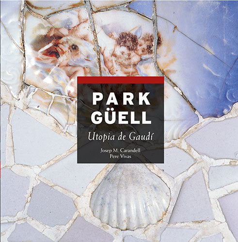 Park Güell, utopia de Gaudí, de Carandell i Robusté, Josep M. | portada del libro