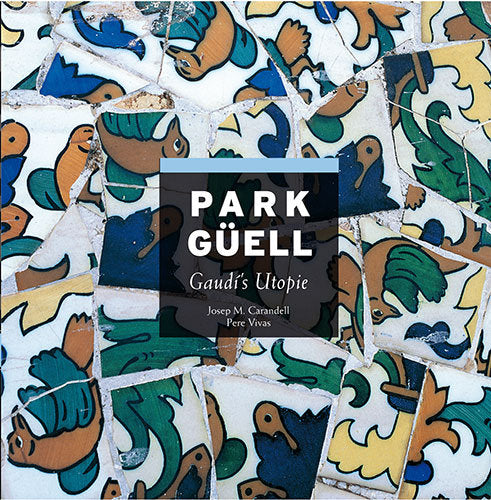 Park Güell, Gaudí's Utopie, de Carandell i Robusté, Josep M. | portada del libro
