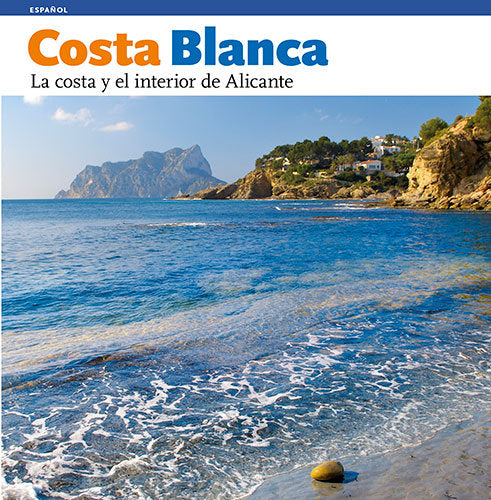 Costa Blanca, la costa y el interior de Alicante, de Pérez Sánchez, Rafa | portada del libro
