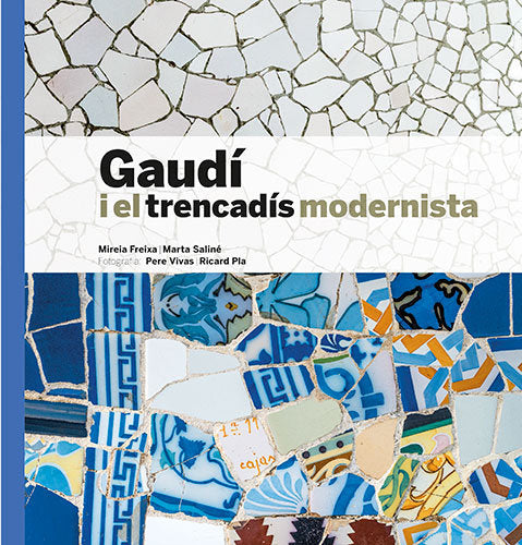 Gaudí i el trencadís modernista, de Freixa, Mireia | portada del libro