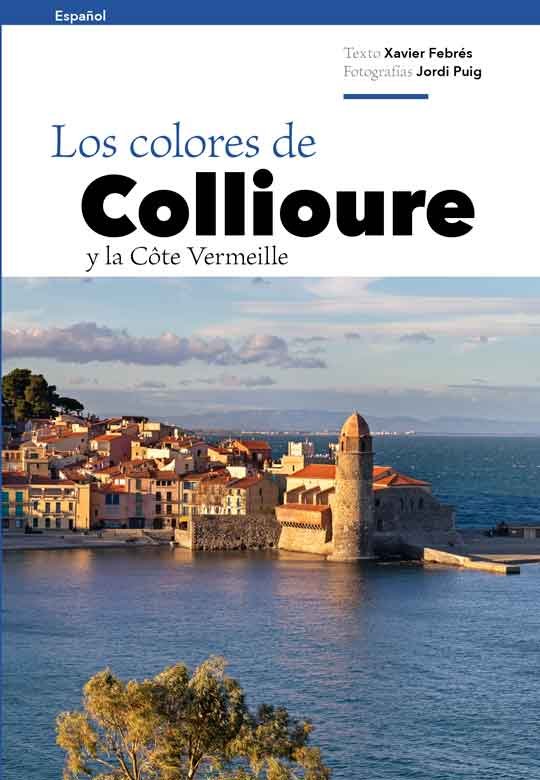 LOS COLORES DE COLLIOURE, de PUIG CASTELLANO, JORDI | portada del libro