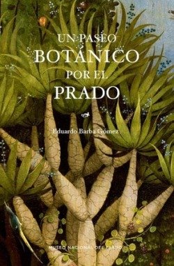 UN PASEO BOTANICO POR EL PRADO, de BARBA GOMEZ, EDUARDO | portada del libro
