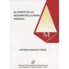 El Comité de las Regiones de la Unión Europea, de ANTONIO GONZALEZ TEROL | portada del libro