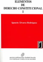 Elementos de Derecho Constitucional I, de Ignacio Álvarez Rodríguez | portada del libro