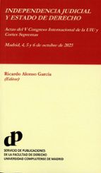 INDEPENDENCIA JUDICIAL Y ESTADO DE DERECHO., de Ricardo Alonso García | portada del libro