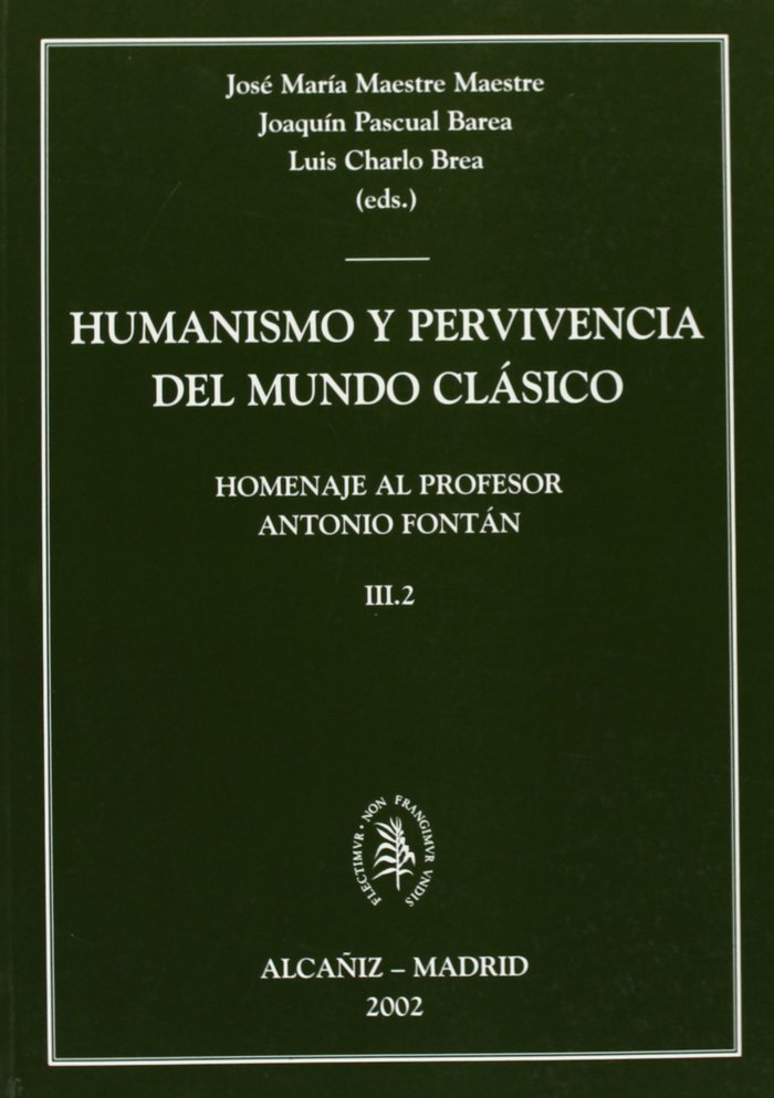 Humanismo y Pervivencia del Mundo Clásico. Homenaje al Profesor Antonio Fontán. Vol. III.2, de Antonio Fontán | portada del l