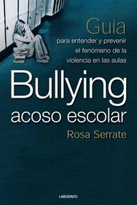 Bullying acoso escolar, de Serrate Mayoral, Rosa | portada del libro