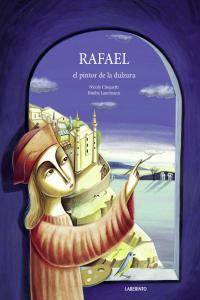 Rafael, el pintor de la dulzura, de Cinquetti | portada del libro