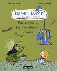 Lumpi Lumpi. Por culpa de las frambuesas azules, de Roncaglia, Silvia | portada del libro