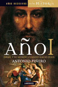 Año I. Israel y su mundo cuando nació Jesús, de Piñero, Antonio | portada del libro