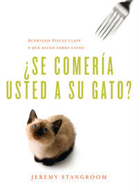 ¿Se comería usted a su gato?, de Stangroom, Jeremy | portada del libro