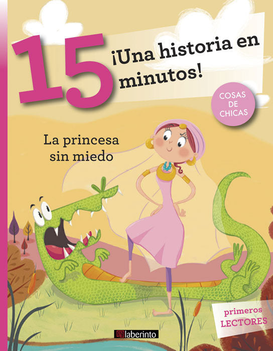 ¡Una historia en 15 minutos! La princesa sin miedo, de Lazzarato, Francesca | portada del libro