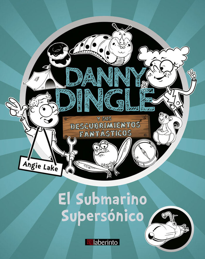 Danny Dingle y sus descubrimientos fantásticos: el Submarino Supersónico, de Lake, Angie | portada del libro