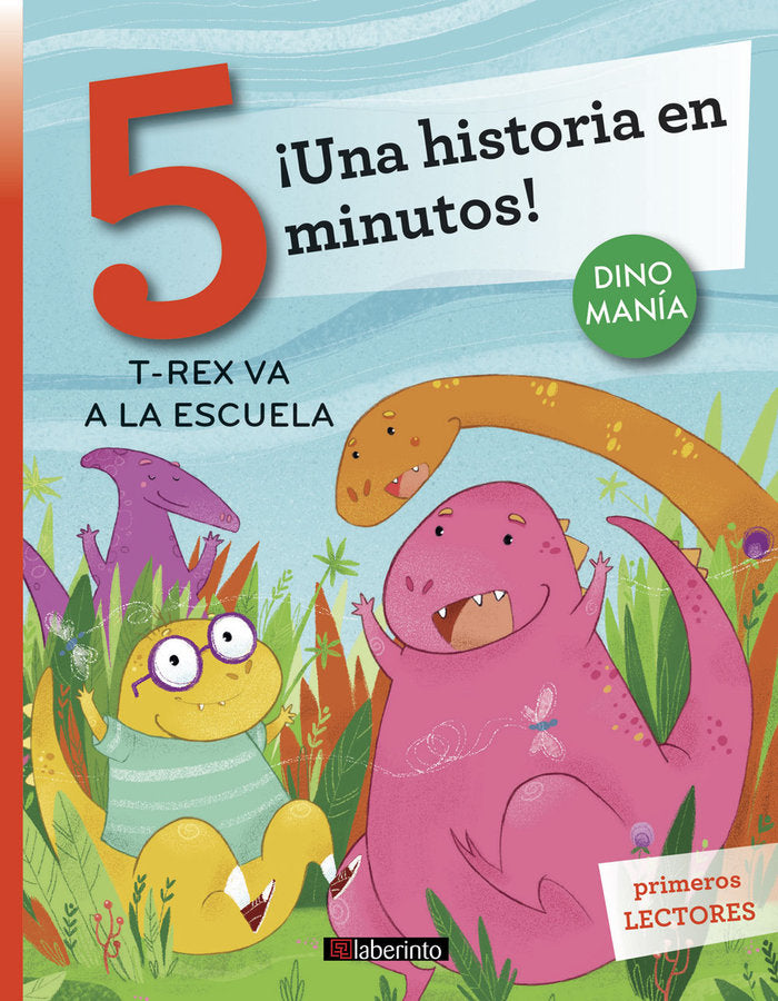 ¡Una historia en 5 minutos! T-Rex va a la escuela, de Bordiglioni, Stefano | portada del libro