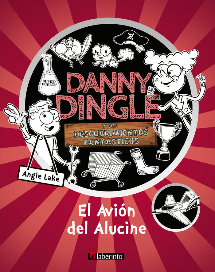 Danny Dingle y sus descubrimientos fantásticos: el Avión del Alucine, de Lake, Angie | portada del libro