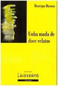Unha mada de doce relatos, de HENRIQUE DACOSTA | portada del libro
