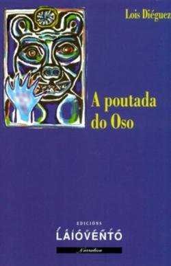A poutada do oso, de Diéguez Vázquez, Lois | portada del libro