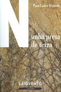 NUNHA PRESA DE TERRA, de CASTRO ALVAREDO | portada del libro