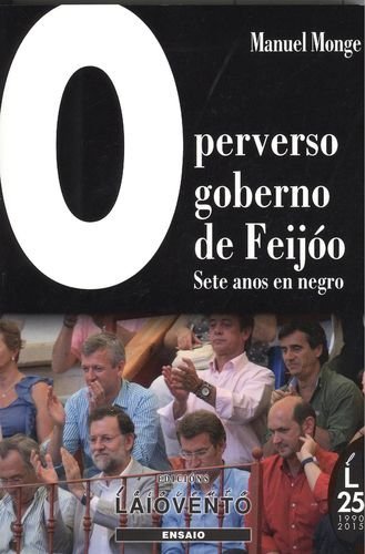 O PERVERSO GOBERNO DE FEIJÓO, de Manuel Monge | portada del libro