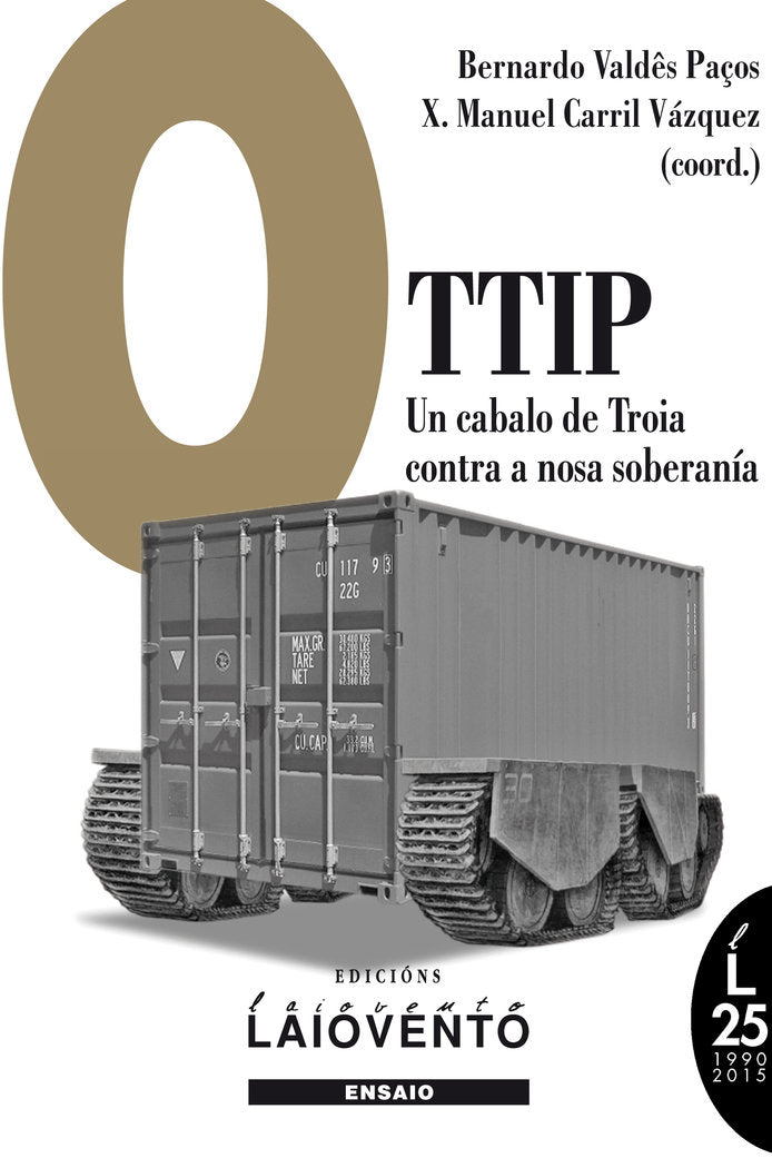 O TTIP: UN CABALO DE TROIA CONTRA A NOSA SOBERANÍA, de CARRIL VÃZQUEZ, XOSÃ‰ MANUEL | portada del libro