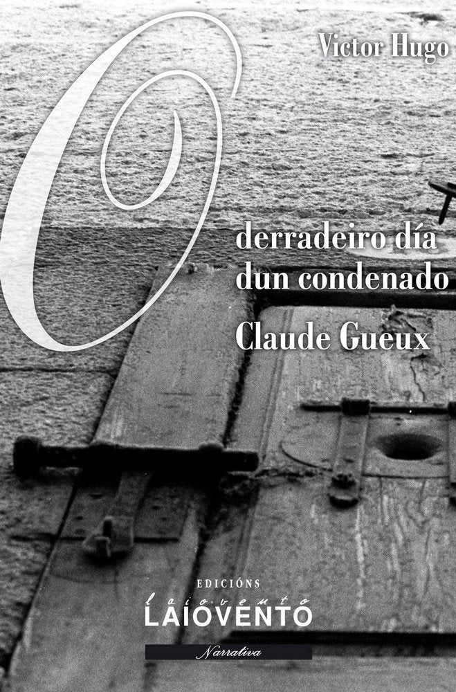 O DERRADEIRO DÍA DUN CONDENADO. CLAUDE GUEUX, de Hugo, Victor | portada del libro