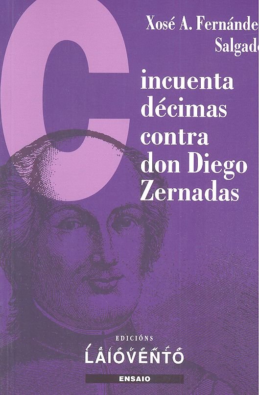 CINCUENTA DÉCIMAS CONTRA DON DIEGO ZERNADAS., de XOSE A. FERNANDEZ SALGADO | portada del libro