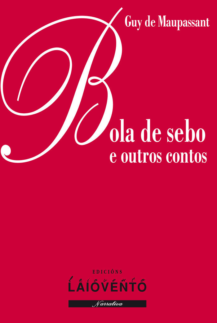 BOLA DE SEBO E OUTROS CONTOS, de MAUPASSANT, GUY DE | portada del libro