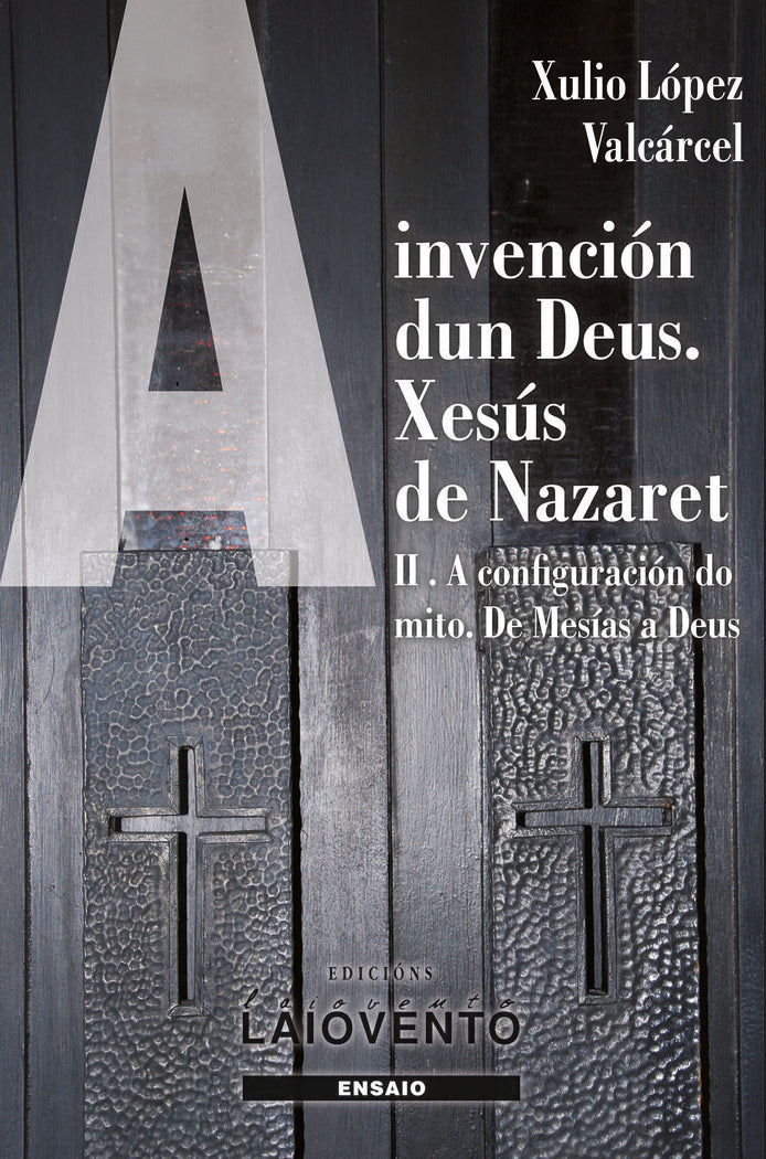 A invención dun Deus. Xesús de Nazaret. II., de López Valcárcel, Xulio | portada del libro