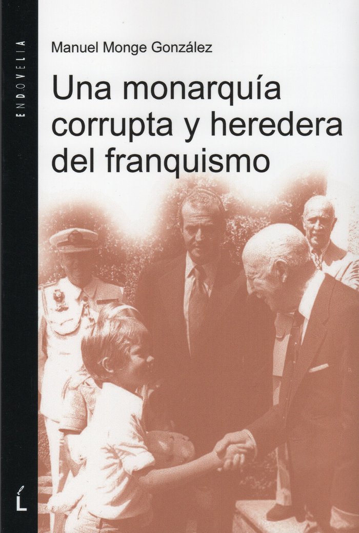 Una monarquía corrupta y heredera del franquismo, de Monge González, Manuel | portada del libro