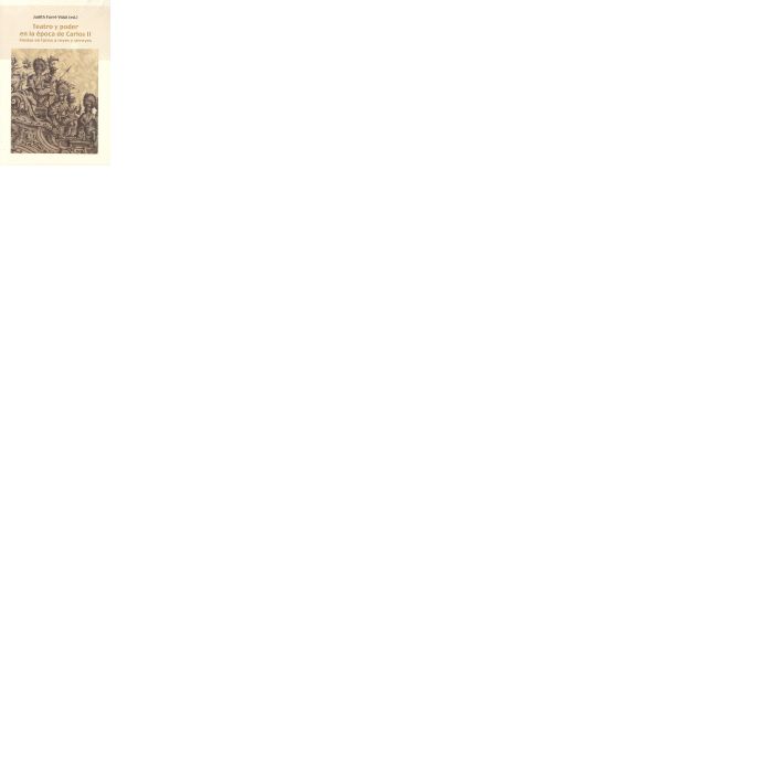 TEATRO Y PODER EN LA EPOCA DE CARLOS II., de FARRE VIDAL, JUDITH (ED.) | portada del libro