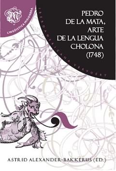 Arte de la lengua cholona (1748), de MATA, FRAY PEDRO DE LA | portada del libro