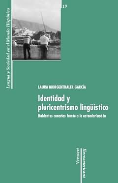 Identidad y pluricentrismo lingü¡stico, de MORGENTHALER GARCIA, LAURA | portada del libro