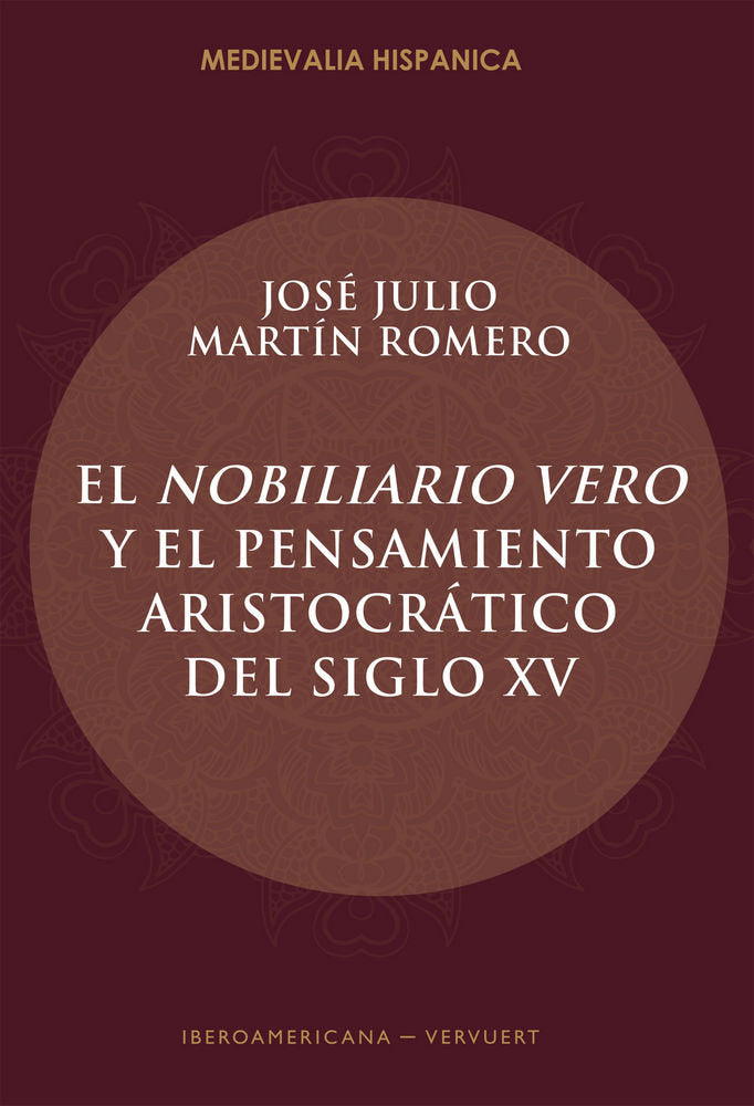El Nobiliario vero y el pensamiento aristocrático del siglo XV, de MARTIN ROMERO, JOSE JULIO | portada del libro