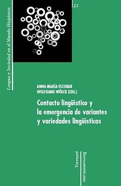CONTACTO LINGUISTICO Y LA EMERGENCIA DE VARIANTES Y VARIEDADES LINGUISTICAS, de ESCOBAR, ANNA MARIA | portada del libro