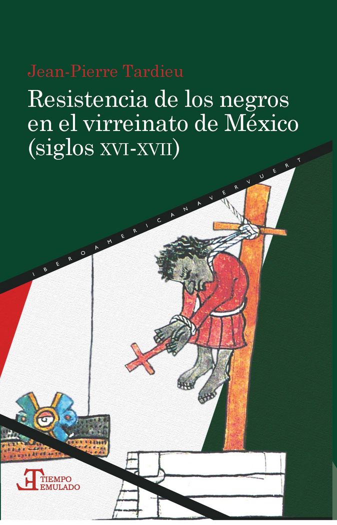 Resistencia de los negros en el virreinato de México (siglos XVI-XVII), de TARDIEU, JEAN-PIERRE | portada del libro