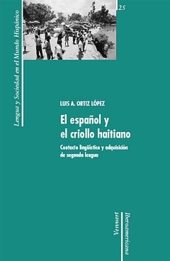 ESPAÑOL Y EL CRIOLLO HAITIANO, EL, de ORTIZ LOPEZ, LUIS A. | portada del libro