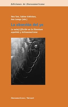 OBSESION DEL YO, LA, de TORO RAMIREZ, VERA | portada del libro