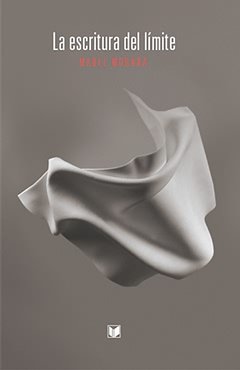 ESCRITURA DEL LIMITE, LA, de MORAÑA, MABEL | portada del libro
