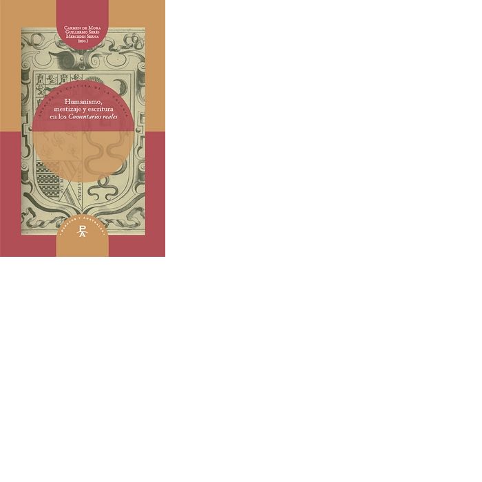 HUMANISMO, MESTIZAJE Y ESCRITURA EN LOS "COMENTARIOS REALES", de MORA VALCARCEL, CARMEN DE | portada del libro