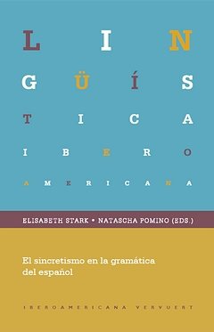 SINCRETISMO EN LA GRAMATICA DEL ESPAÑOL, EL, de STARK, ELISABETH | portada del libro