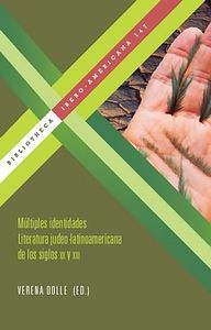 Múltiples identidades. Literatura judeo-latinoamericana de los siglos XX y XXI., de ANONIMO | portada del libro