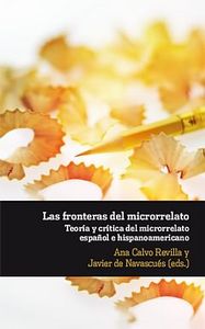 Las fronteras del microrrelato. Teor¡a y cr¡tica del microrrelato español e hisp, de CALVO REVILLA, ANA | portada del libro