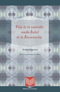 Vida de la venerable madre Isabel de la Encarnación, de SALMERóN ESCOBAR, PEDRO | portada del libro