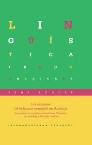 Los or¡genes de la lengua española en América. Los primeros cambios en las Islas Canarias, las Antil, de LüDTKE, JENS | porta