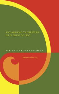 Sociabilidad y literatura en el Siglo de Oro, de ALBERT, MECHTHILD (ED.) | portada del libro