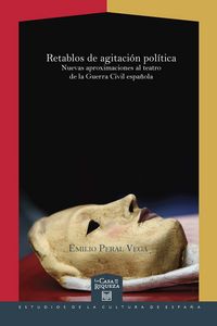 Retablos de agitación pol¡tica, de PERAL VEGA, EMILIO | portada del libro