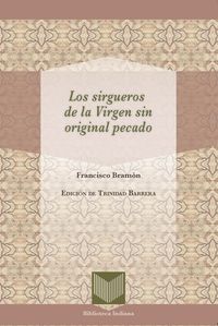 Los sirgueros de la Virgen sin original pecado, de BRAMóN, FRANCISCO | portada del libro